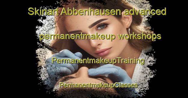 Skinart Abbenhausen advanced permanentmakeup workshops | #PermanentmakeupTraining #PermanentmakeupClasses #SkinartTraining-Germany