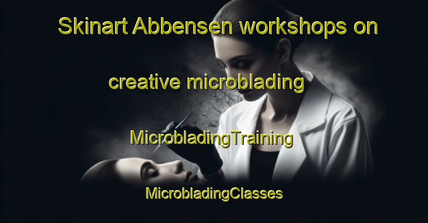 Skinart Abbensen workshops on creative microblading | #MicrobladingTraining #MicrobladingClasses #SkinartTraining-Germany