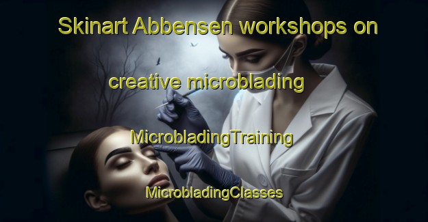 Skinart Abbensen workshops on creative microblading | #MicrobladingTraining #MicrobladingClasses #SkinartTraining-Germany