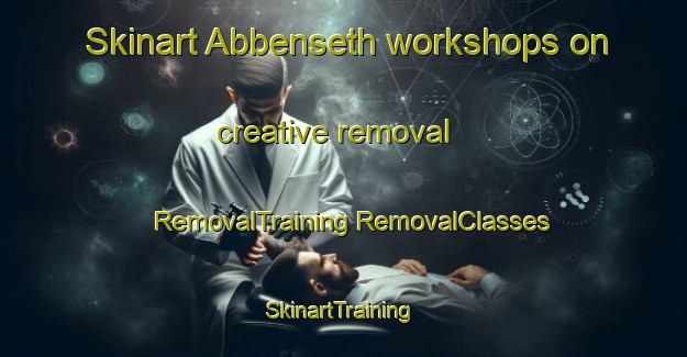 Skinart Abbenseth workshops on creative removal | #RemovalTraining #RemovalClasses #SkinartTraining-Germany