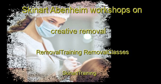 Skinart Abenheim workshops on creative removal | #RemovalTraining #RemovalClasses #SkinartTraining-Germany