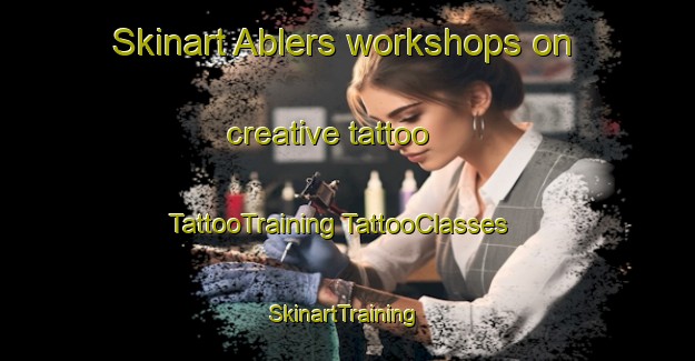 Skinart Ablers workshops on creative tattoo | #TattooTraining #TattooClasses #SkinartTraining-Germany