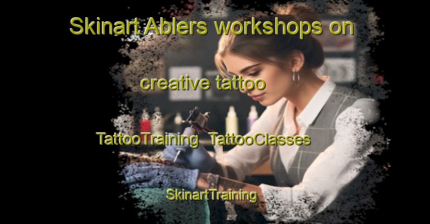 Skinart Ablers workshops on creative tattoo | TattooTraining | TattooClasses | SkinartTraining-Germany