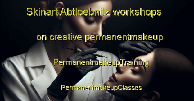 Skinart Abtloebnitz workshops on creative permanentmakeup | #PermanentmakeupTraining #PermanentmakeupClasses #SkinartTraining-Germany