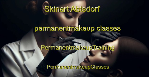 Skinart Abtsdorf permanentmakeup classes | #PermanentmakeupTraining #PermanentmakeupClasses #SkinartTraining-Germany