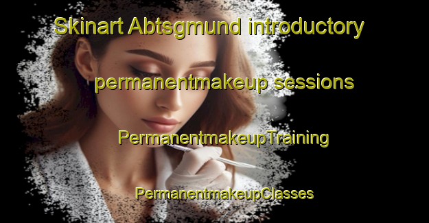 Skinart Abtsgmund introductory permanentmakeup sessions | #PermanentmakeupTraining #PermanentmakeupClasses #SkinartTraining-Germany