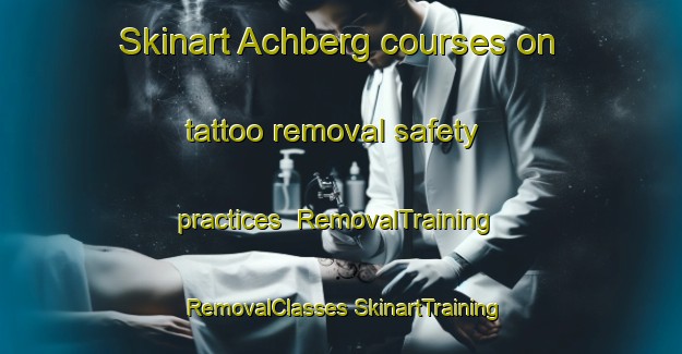 Skinart Achberg courses on tattoo removal safety practices | #RemovalTraining #RemovalClasses #SkinartTraining-Germany