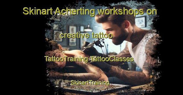 Skinart Acherting workshops on creative tattoo | #TattooTraining #TattooClasses #SkinartTraining-Germany