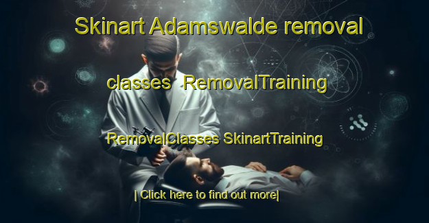 Skinart Adamswalde removal classes | #RemovalTraining #RemovalClasses #SkinartTraining-Germany