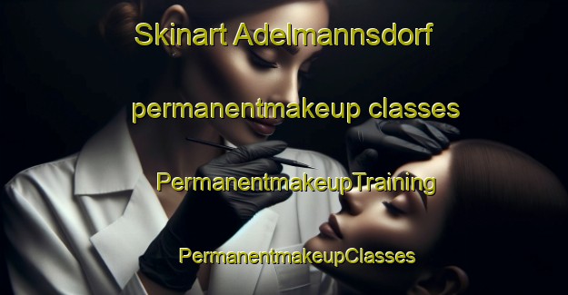 Skinart Adelmannsdorf permanentmakeup classes | #PermanentmakeupTraining #PermanentmakeupClasses #SkinartTraining-Germany