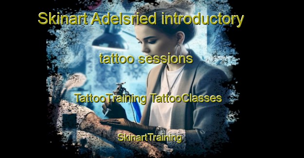 Skinart Adelsried introductory tattoo sessions | #TattooTraining #TattooClasses #SkinartTraining-Germany