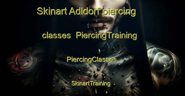 Skinart Adldorf piercing classes | #PiercingTraining #PiercingClasses #SkinartTraining-Germany