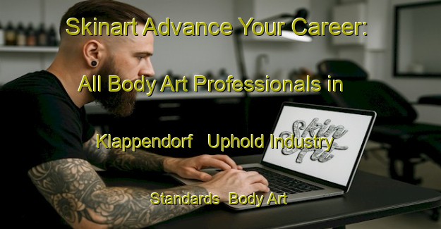 Skinart Advance Your Career: All Body Art Professionals in Klappendorf - Uphold Industry Standards | Body Art Qualification Authority | BAQA-Germany