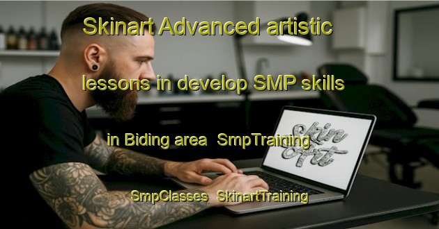 Skinart Advanced artistic lessons in develop SMP skills in Biding area | SmpTraining | SmpClasses | SkinartTraining-Germany