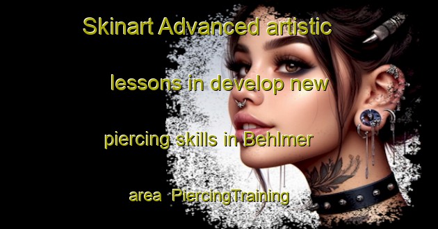 Skinart Advanced artistic lessons in develop new piercing skills in Behlmer area | PiercingTraining | PiercingClasses | SkinartTraining-Germany