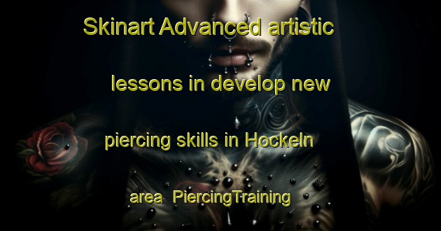 Skinart Advanced artistic lessons in develop new piercing skills in Hockeln area | PiercingTraining | PiercingClasses | SkinartTraining-Germany