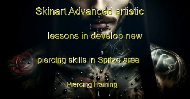 Skinart Advanced artistic lessons in develop new piercing skills in Spitze area | PiercingTraining | PiercingClasses | SkinartTraining-Germany