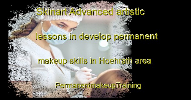 Skinart Advanced artistic lessons in develop permanent makeup skills in Hoehrath area | PermanentmakeupTraining | PermanentmakeupClasses | SkinartTraining-Germany