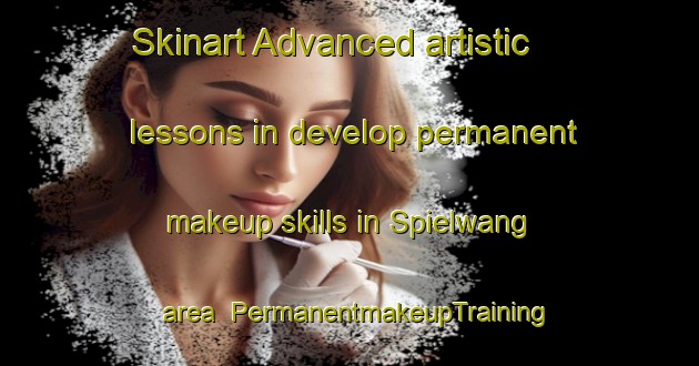 Skinart Advanced artistic lessons in develop permanent makeup skills in Spielwang area | PermanentmakeupTraining | PermanentmakeupClasses | SkinartTraining-Germany