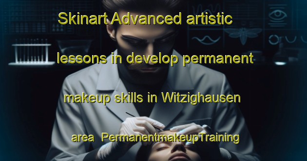 Skinart Advanced artistic lessons in develop permanent makeup skills in Witzighausen area | PermanentmakeupTraining | PermanentmakeupClasses | SkinartTraining-Germany