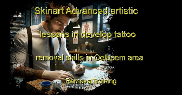 Skinart Advanced artistic lessons in develop tattoo removal skills in Oelboem area | RemovalTraining | RemovalClasses | SkinartTraining-Germany