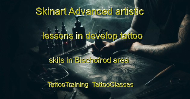 Skinart Advanced artistic lessons in develop tattoo skils in Bischofrod area | TattooTraining | TattooClasses | SkinartTraining-Germany