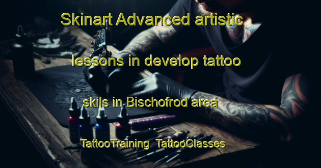 Skinart Advanced artistic lessons in develop tattoo skils in Bischofrod area | TattooTraining | TattooClasses | SkinartTraining-Germany
