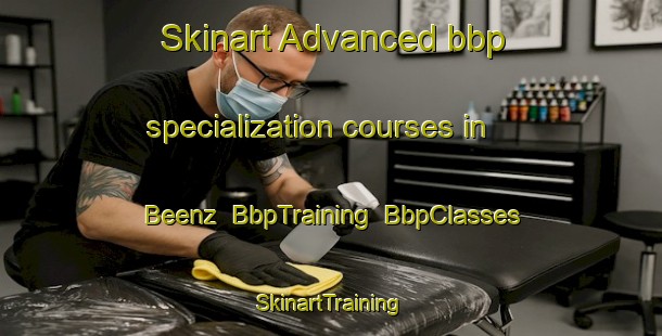 Skinart Advanced bbp specialization courses in Beenz | BbpTraining | BbpClasses | SkinartTraining-Germany