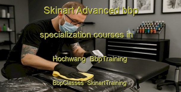 Skinart Advanced bbp specialization courses in Hochwang | BbpTraining | BbpClasses | SkinartTraining-Germany