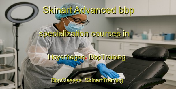 Skinart Advanced bbp specialization courses in Hoyerhagen | BbpTraining | BbpClasses | SkinartTraining-Germany