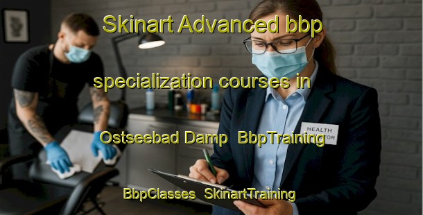 Skinart Advanced bbp specialization courses in Ostseebad Damp | BbpTraining | BbpClasses | SkinartTraining-Germany