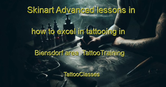 Skinart Advanced lessons in how to excel in tattooing in Biensdorf area | TattooTraining | TattooClasses | SkinartTraining-Germany
