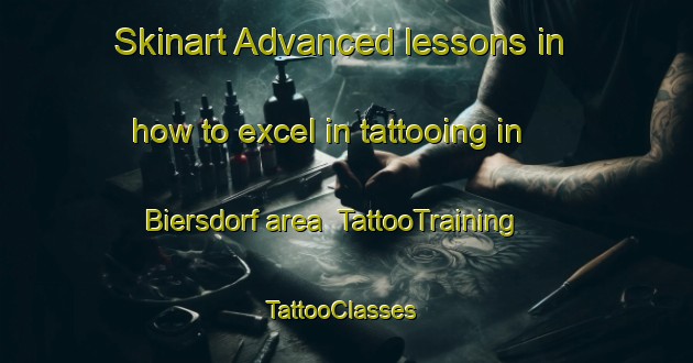 Skinart Advanced lessons in how to excel in tattooing in Biersdorf area | TattooTraining | TattooClasses | SkinartTraining-Germany
