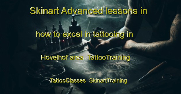 Skinart Advanced lessons in how to excel in tattooing in Hovelhof area | TattooTraining | TattooClasses | SkinartTraining-Germany