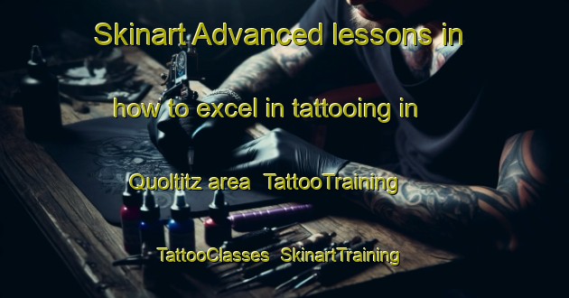 Skinart Advanced lessons in how to excel in tattooing in Quoltitz area | TattooTraining | TattooClasses | SkinartTraining-Germany