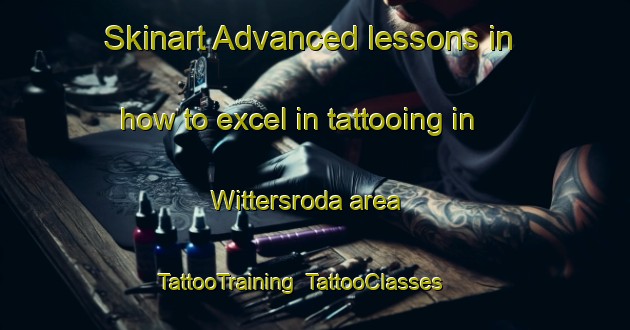 Skinart Advanced lessons in how to excel in tattooing in Wittersroda area | TattooTraining | TattooClasses | SkinartTraining-Germany