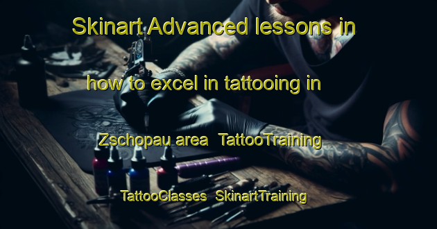 Skinart Advanced lessons in how to excel in tattooing in Zschopau area | TattooTraining | TattooClasses | SkinartTraining-Germany