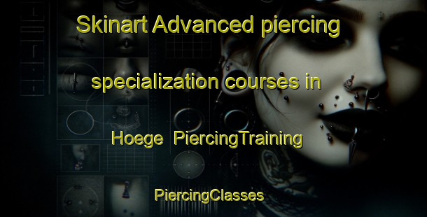 Skinart Advanced piercing specialization courses in Hoege | PiercingTraining | PiercingClasses | SkinartTraining-Germany