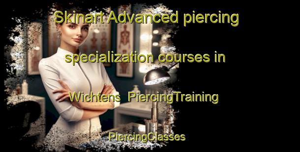 Skinart Advanced piercing specialization courses in Wichtens | PiercingTraining | PiercingClasses | SkinartTraining-Germany