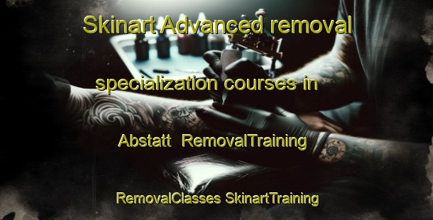 Skinart Advanced removal specialization courses in Abstatt | #RemovalTraining #RemovalClasses #SkinartTraining-Germany