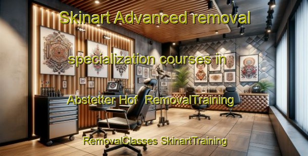 Skinart Advanced removal specialization courses in Abstetter Hof | #RemovalTraining #RemovalClasses #SkinartTraining-Germany