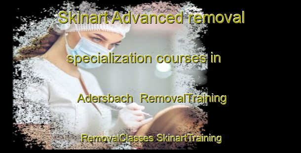 Skinart Advanced removal specialization courses in Adersbach | #RemovalTraining #RemovalClasses #SkinartTraining-Germany