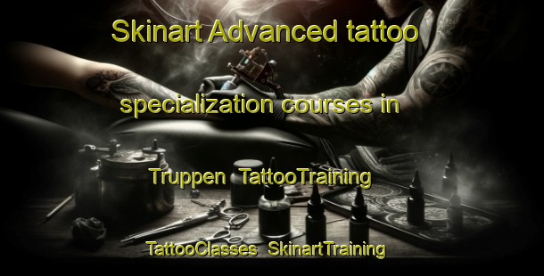 Skinart Advanced tattoo specialization courses in Truppen | TattooTraining | TattooClasses | SkinartTraining-Germany