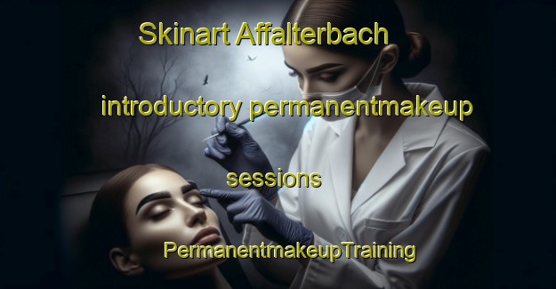 Skinart Affalterbach introductory permanentmakeup sessions | #PermanentmakeupTraining #PermanentmakeupClasses #SkinartTraining-Germany