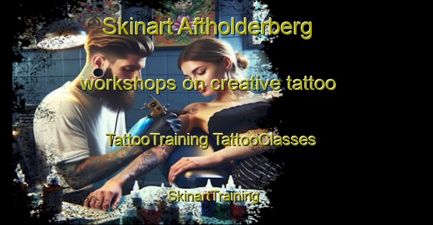 Skinart Aftholderberg workshops on creative tattoo | #TattooTraining #TattooClasses #SkinartTraining-Germany