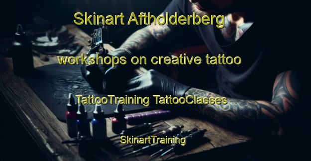 Skinart Aftholderberg workshops on creative tattoo | #TattooTraining #TattooClasses #SkinartTraining-Germany