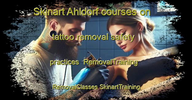 Skinart Ahldorf courses on tattoo removal safety practices | #RemovalTraining #RemovalClasses #SkinartTraining-Germany