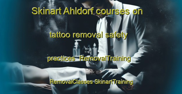 Skinart Ahldorf courses on tattoo removal safety practices | #RemovalTraining #RemovalClasses #SkinartTraining-Germany