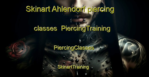 Skinart Ahlendorf piercing classes | #PiercingTraining #PiercingClasses #SkinartTraining-Germany