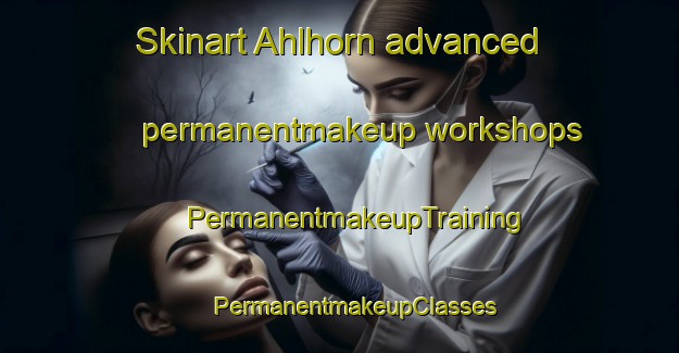 Skinart Ahlhorn advanced permanentmakeup workshops | #PermanentmakeupTraining #PermanentmakeupClasses #SkinartTraining-Germany